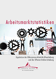 Preview image for 'Arbeitsmarktstatistiken 2018 Ergebnisse der Mikrozensus-Arbeitskräfteerhebung und der Offenen-Stellen-Erhebung'